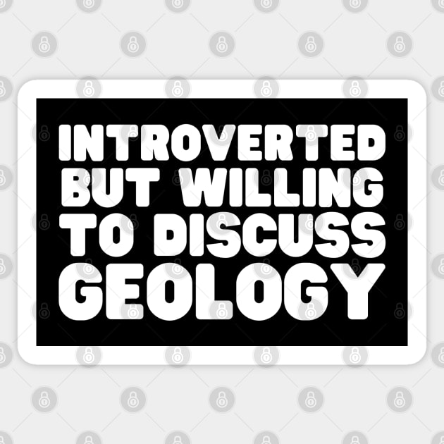 Introverted But Willing To Discuss Geology Sticker by HobbyAndArt